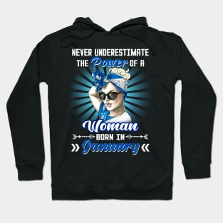 Never Underestimate The Power Of A Woman Born In January Hoodie